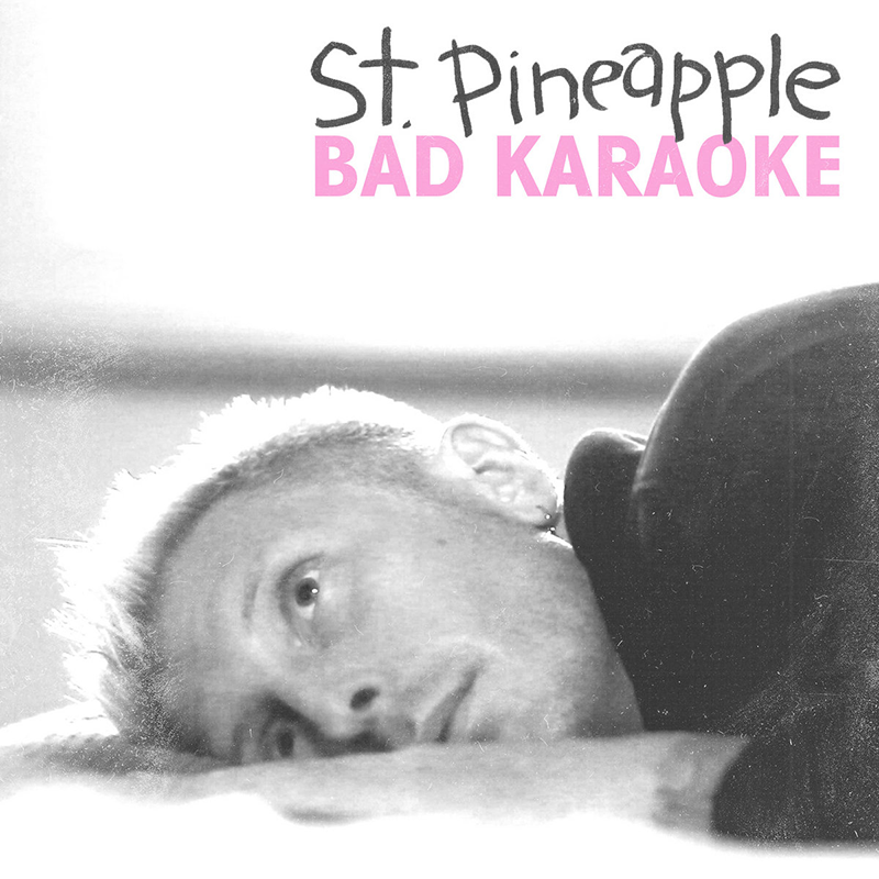 St Pineapple - Bad Karaoke album artwork